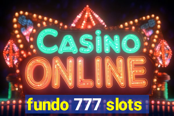 fundo 777 slots