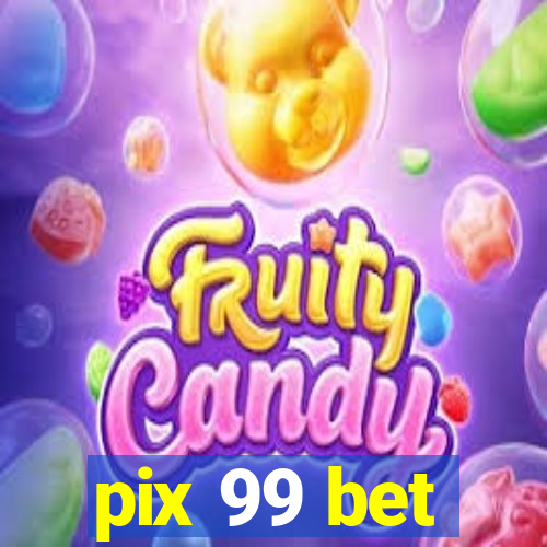 pix 99 bet