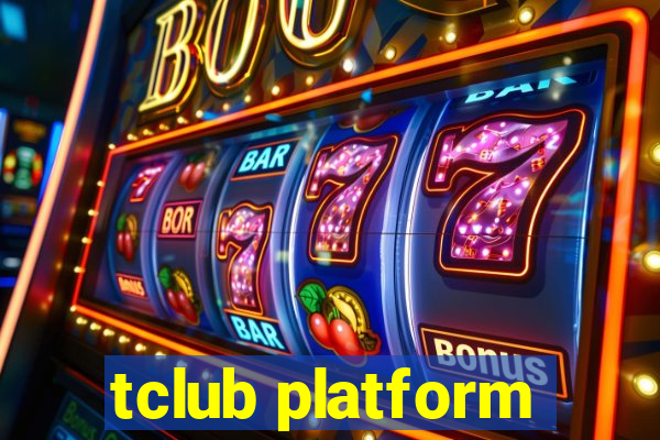 tclub platform