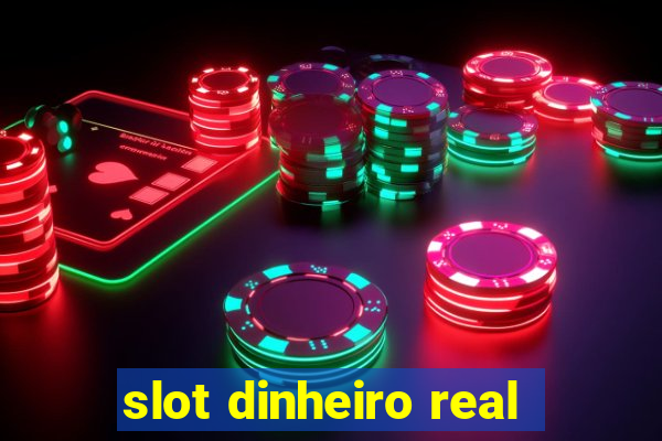 slot dinheiro real