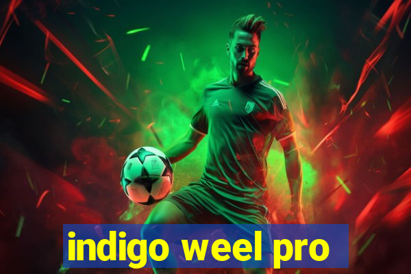 indigo weel pro