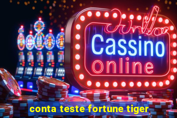 conta teste fortune tiger