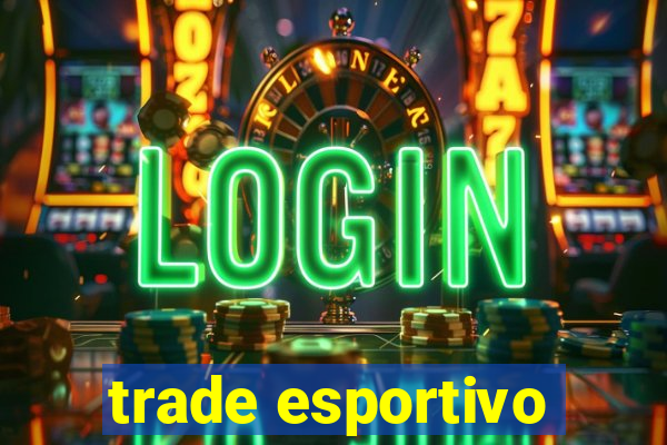 trade esportivo