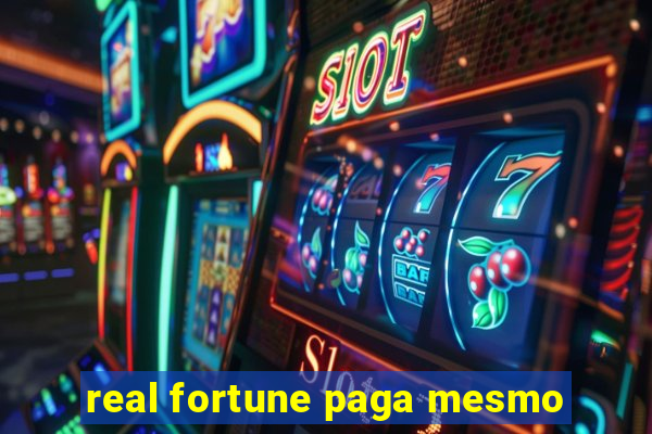 real fortune paga mesmo