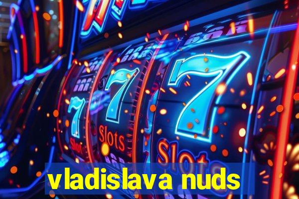 vladislava nuds