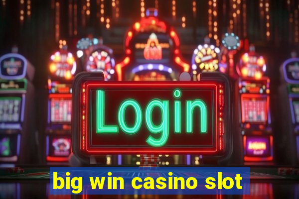 big win casino slot