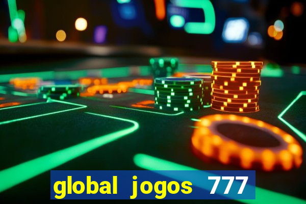 global jogos 777 paga mesmo