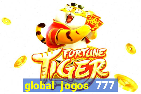 global jogos 777 paga mesmo