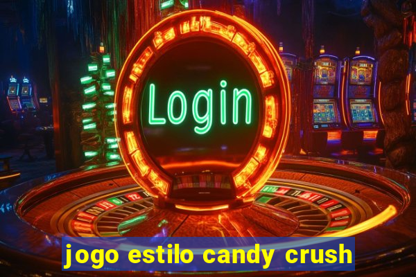 jogo estilo candy crush