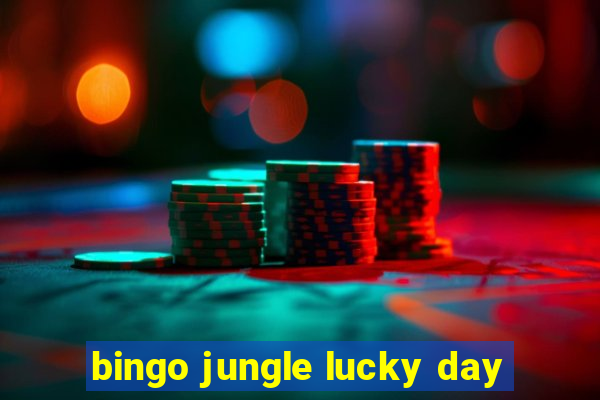 bingo jungle lucky day