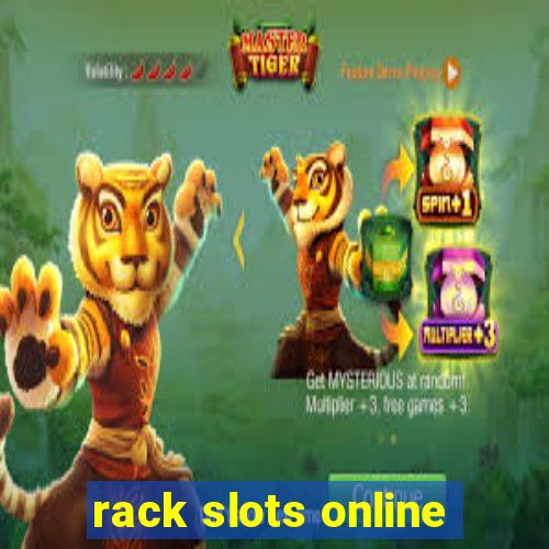 rack slots online