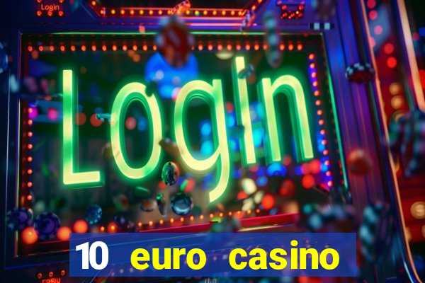 10 euro casino ohne einzahlung