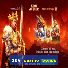 20€ casino bonus ohne einzahlung