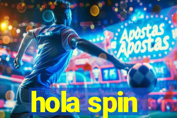 hola spin