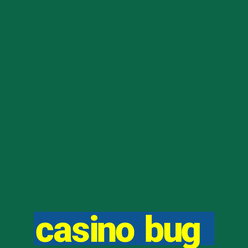 casino bug