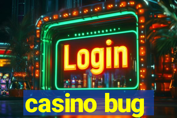 casino bug