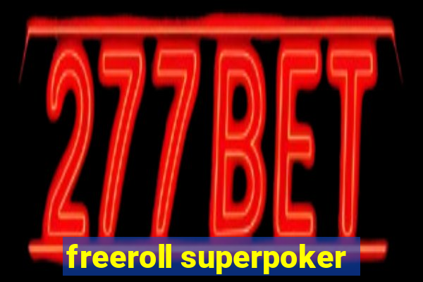 freeroll superpoker