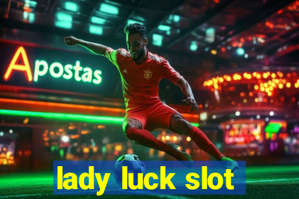 lady luck slot