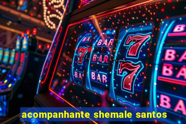 acompanhante shemale santos