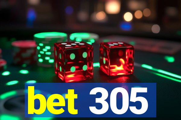 bet 305