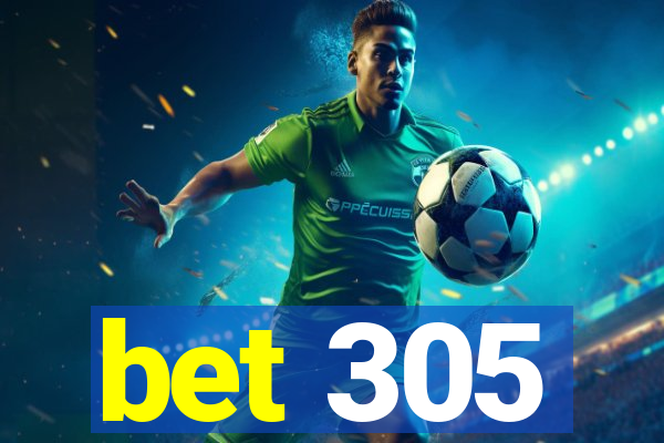 bet 305