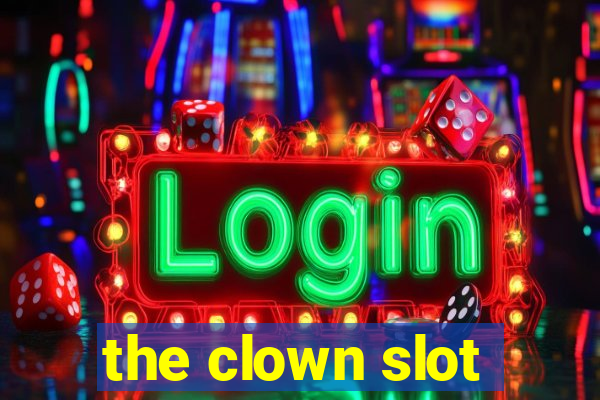 the clown slot