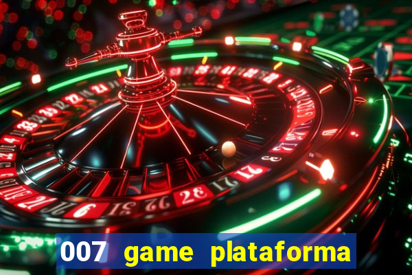 007 game plataforma é confiável