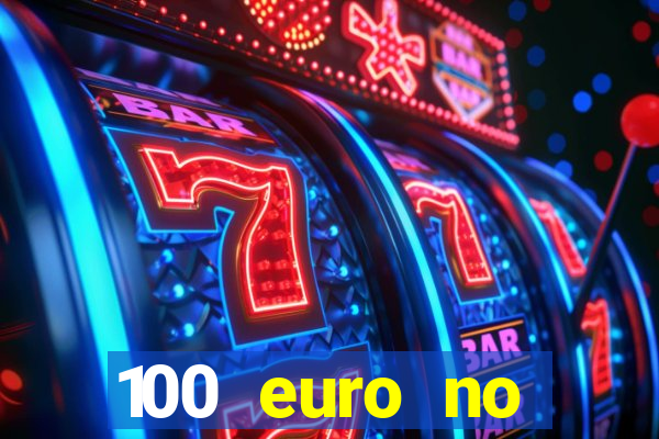 100 euro no deposit bonus casino