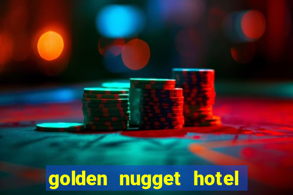 golden nugget hotel casino las vegas