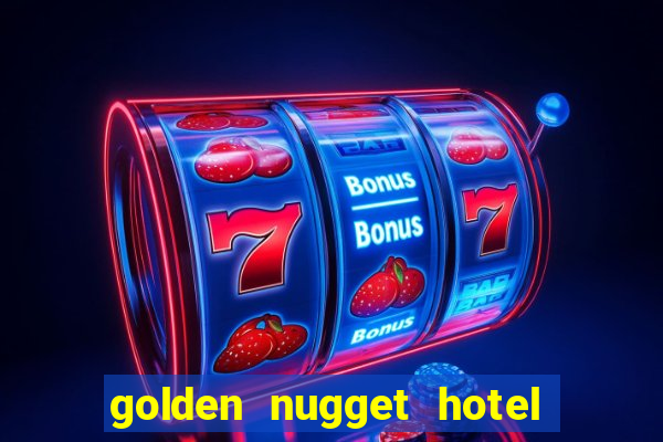 golden nugget hotel casino las vegas