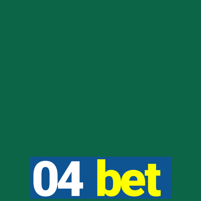 04 bet