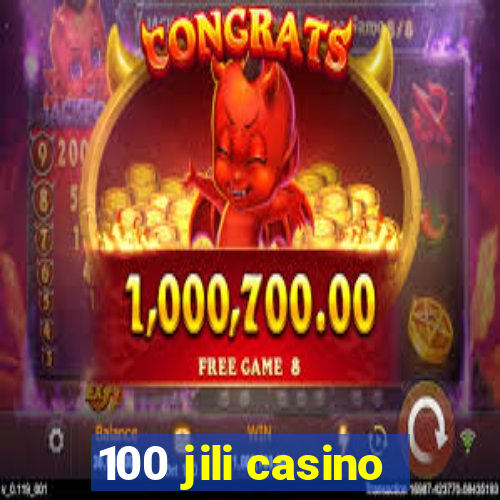 100 jili casino