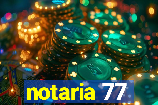 notaria 77