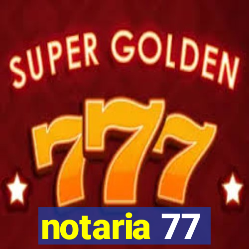 notaria 77