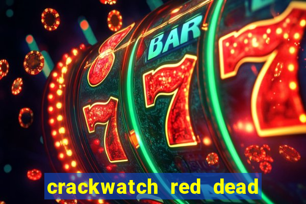 crackwatch red dead redemption 1