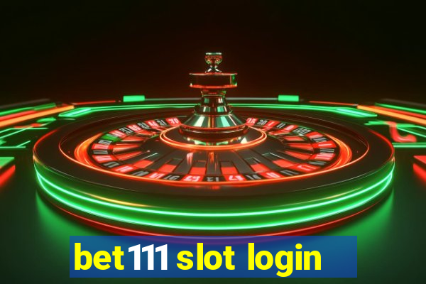 bet111 slot login