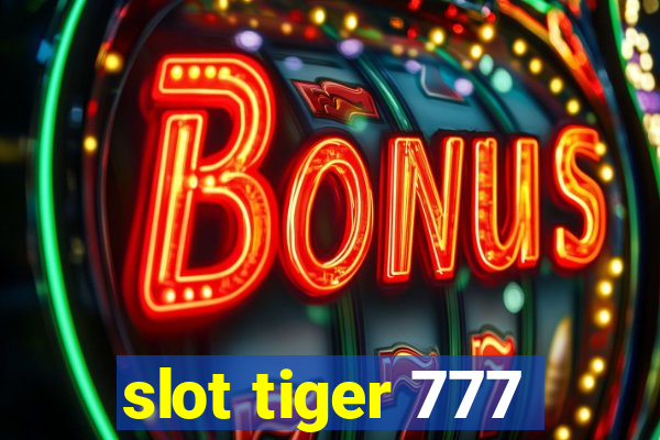 slot tiger 777