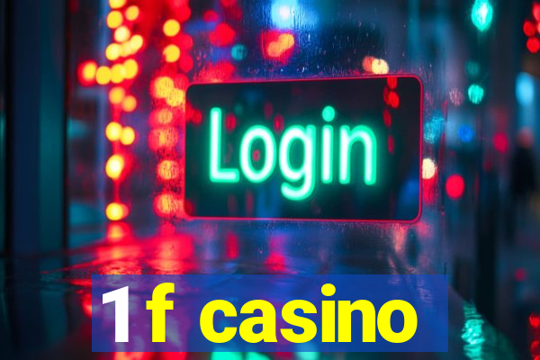 1 f casino