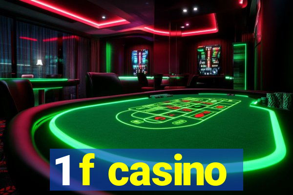 1 f casino