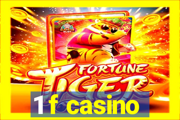 1 f casino