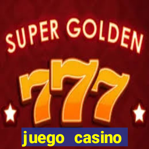 juego casino tragamonedas gratis