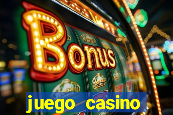 juego casino tragamonedas gratis