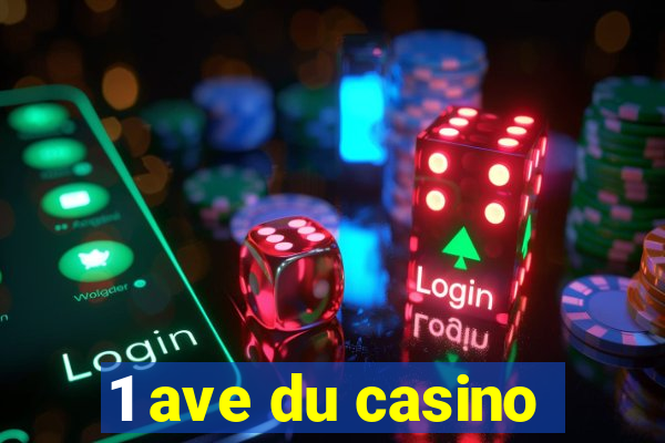 1 ave du casino