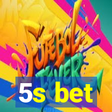 5s bet