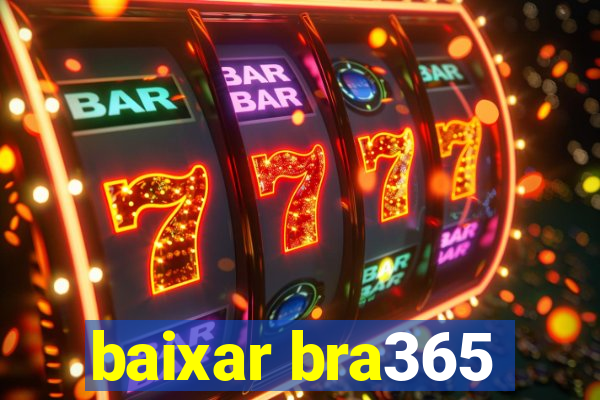 baixar bra365