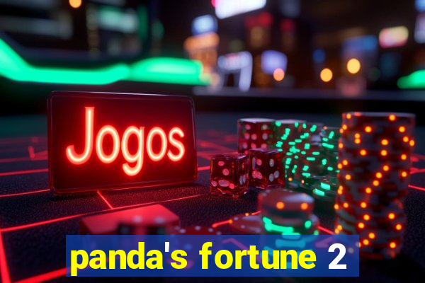 panda's fortune 2