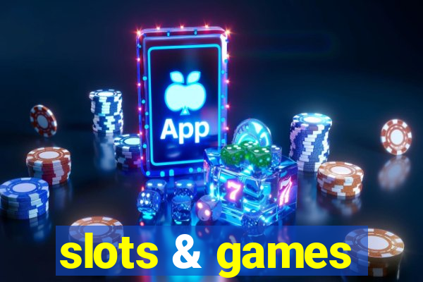 slots & games