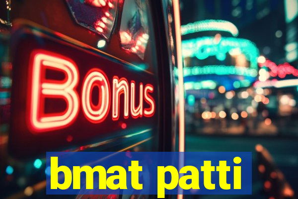 bmat patti