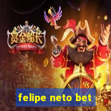 felipe neto bet