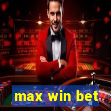 max win bet